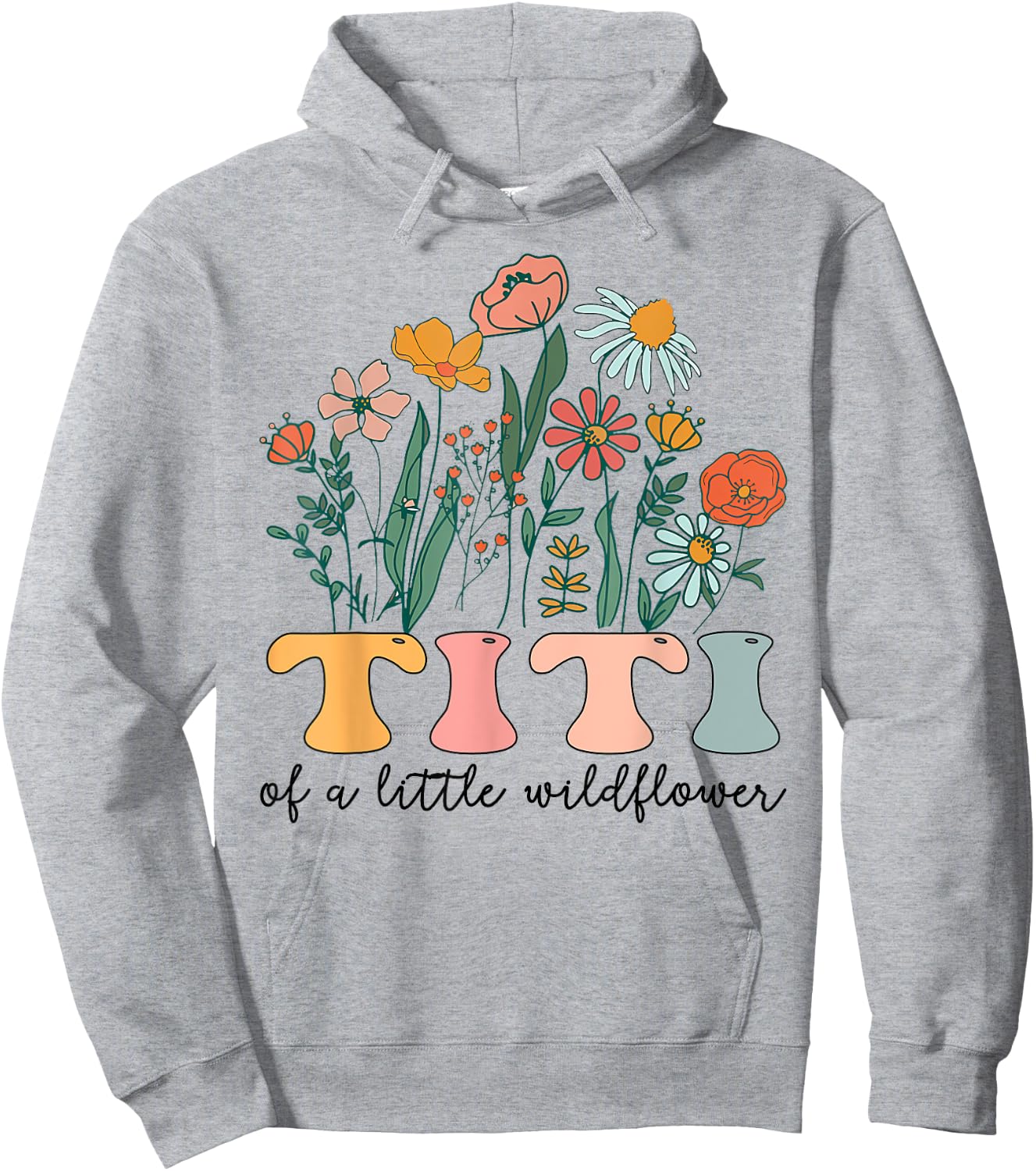 Titi Of The Little Wildflower Birthday Party Baby Shower Hoodie - Hoodie | Ash