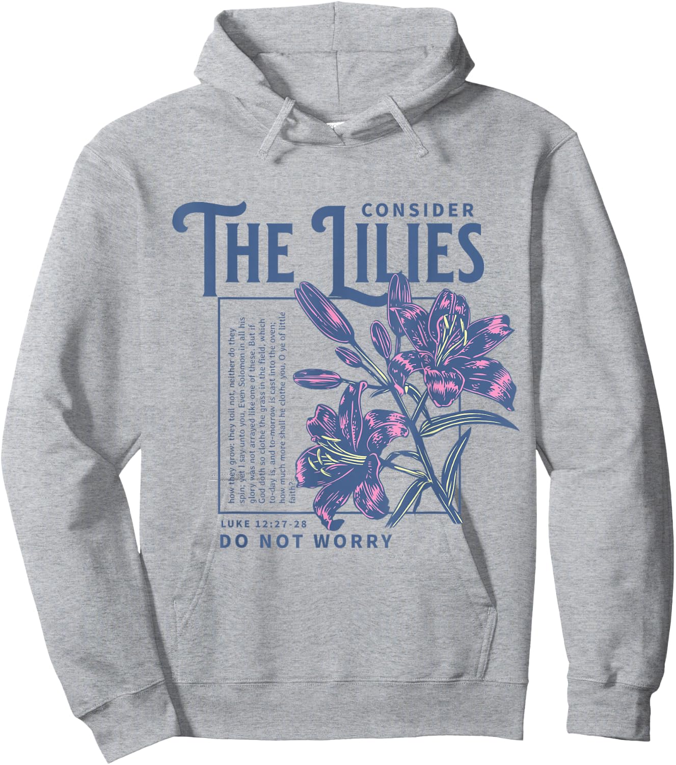 Consider the Lilies Christian Bible Scripture Luke 12:27-28 Hoodie - Hoodie | Ash