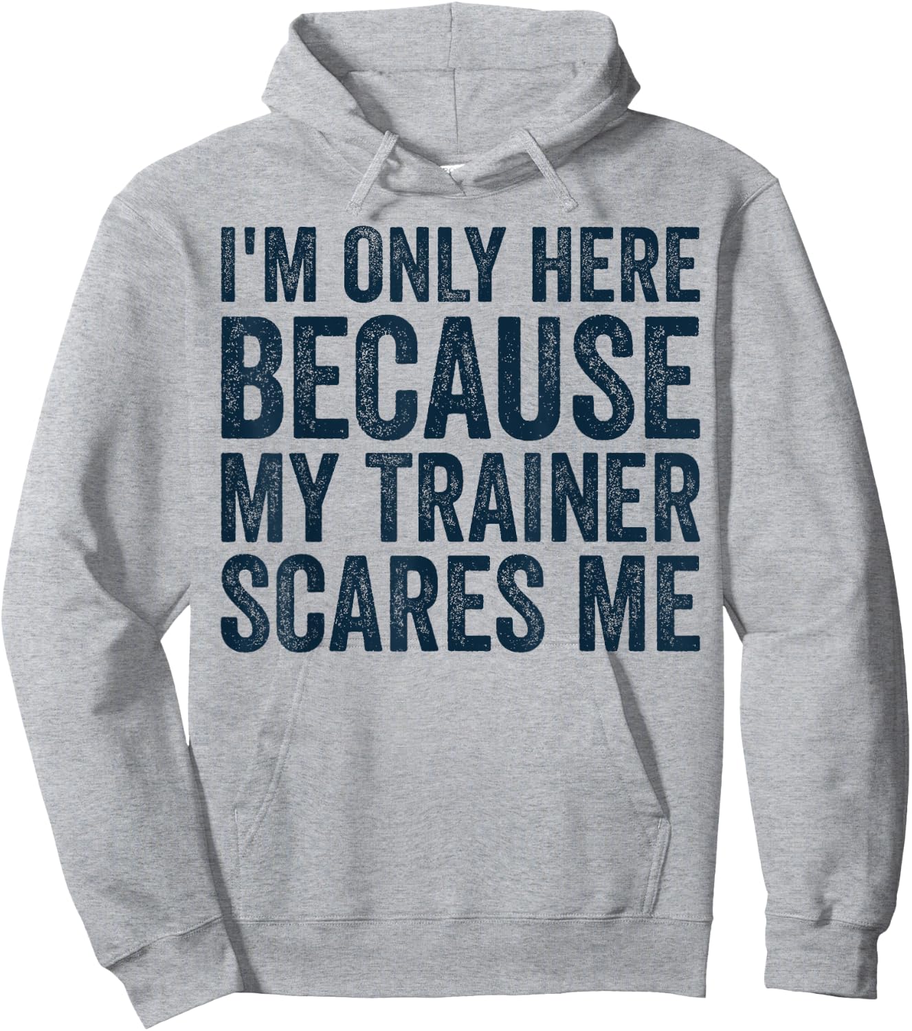 I'm Only Here Because My Trainer Scares Me Retro Workout Hoodie - Hoodie | Ash