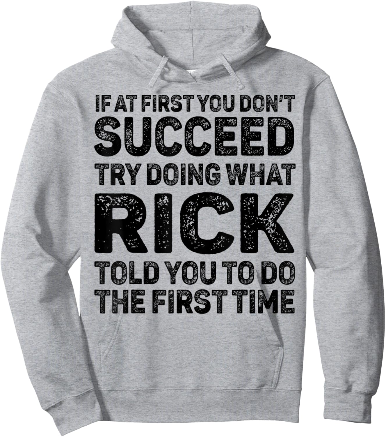 If At First You Don't Succeed Try Doing What Rick Told You Hoodie - Hoodie | Ash