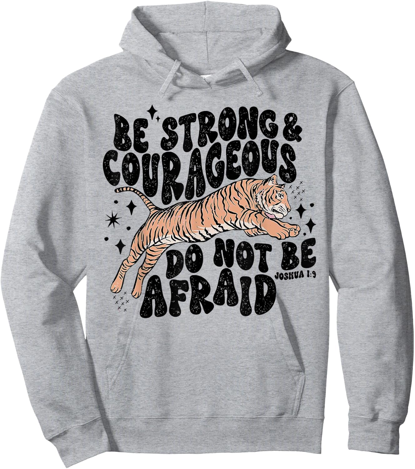 Be Strong Courageous Tiger Do Not Be Afraid Hoodie - Hoodie | Ash