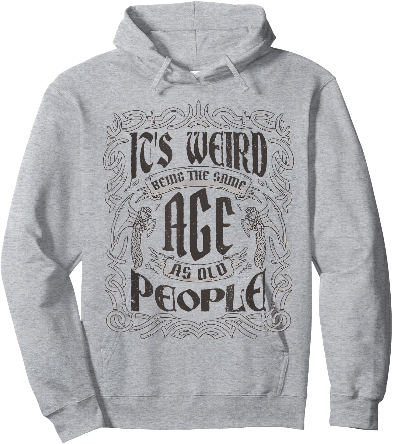 Birthday Party For Dad & Grandpa Cloths & Apparel Its Weird Being The Same Age As Old People Vintage Funny , Small, Grey Hoodie - Hoodie | Ash