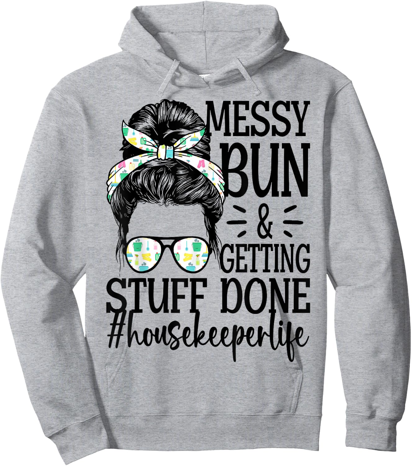 Housekeeper Life Messy Bun Cleaning Housekeeping Hoodie - Hoodie | Ash