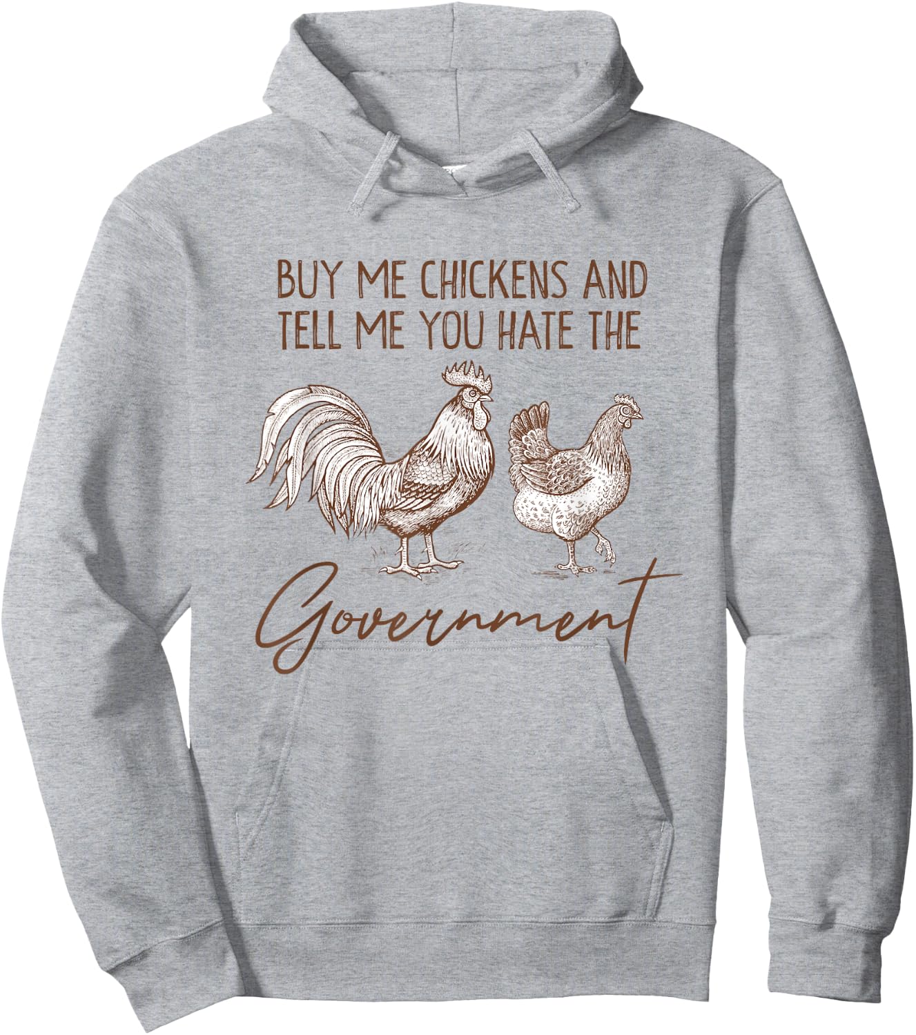 Funny Buy Me Chickens And Tell Me You Hate The Government Hoodie - Hoodie | Ash