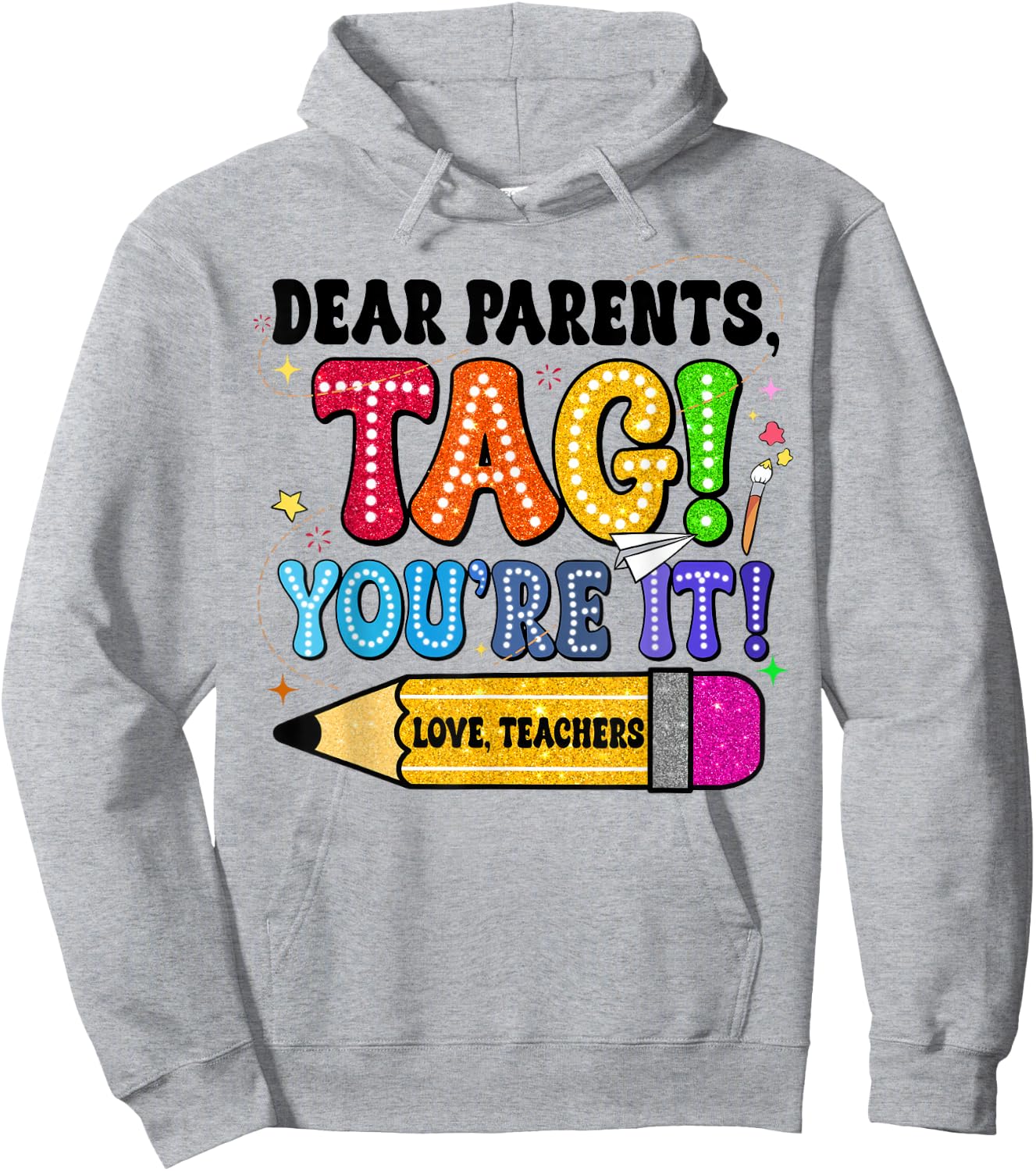 End Of Year Student Dear Parents Tag You're It Love Teachers Women Hoodie - Hoodie | Ash