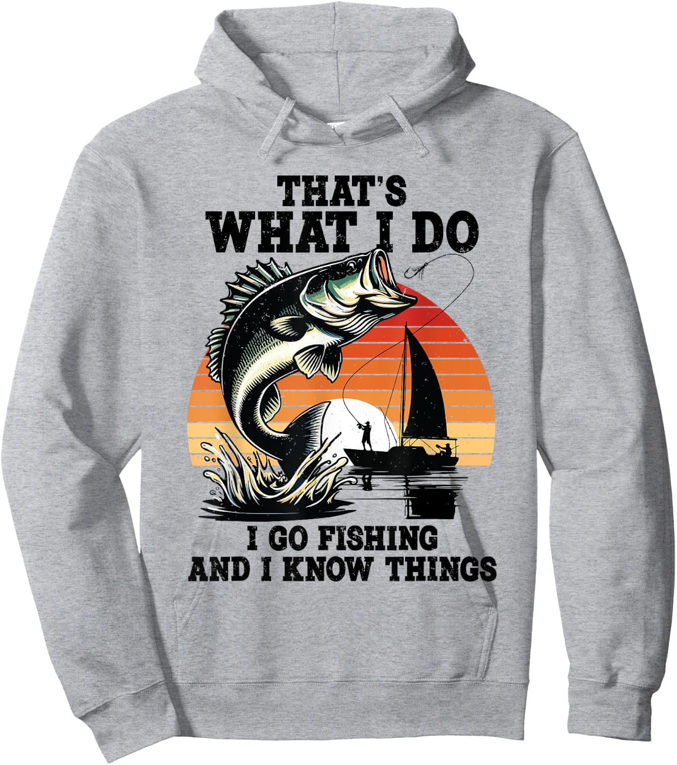 That's What I Do Go Fishing And I Know Things Funny Sayings Hoodie - Hoodie | Ash