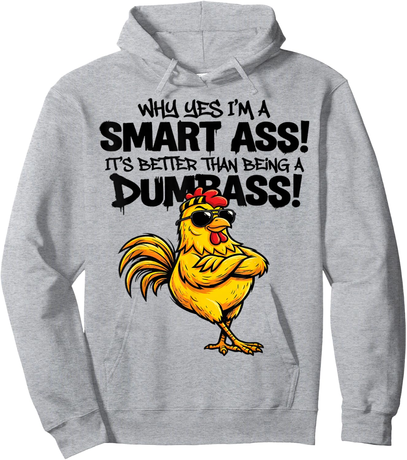 Why yes I'm a smart Ass It's Better Than Being Dumbass Hoodie - Hoodie | Ash