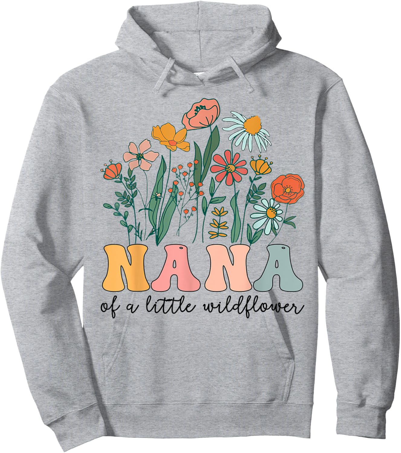 Nana Of The Little Wildflower Birthday Party Baby Shower Hoodie - Hoodie | Ash