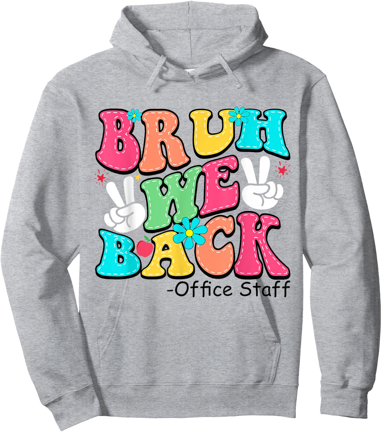 Bruh We Back Office Staff Happy First Day Of School Hoodie - Hoodie | Ash