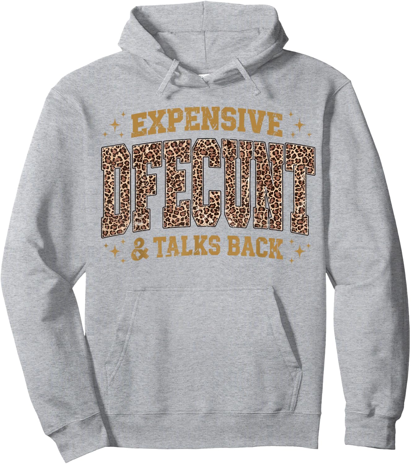 Leopard Expensive Difficult and Talks Back Funny Saying Hoodie - Hoodie | Ash