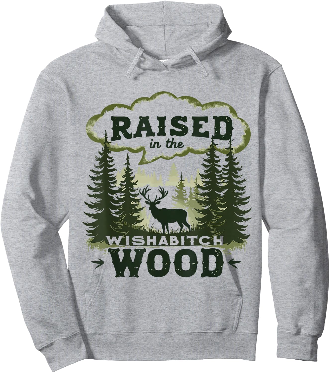 Raised In The Wishabitch Woods - Funny Camping Hunting Lover Hoodie - Hoodie | Ash