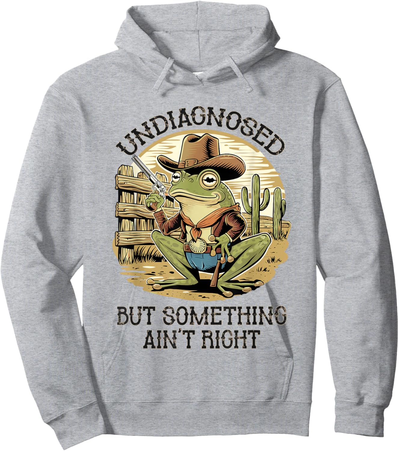 Undiagnosed But Something Ain't Right Funny Cowboy Frog Hoodie - Hoodie | Ash