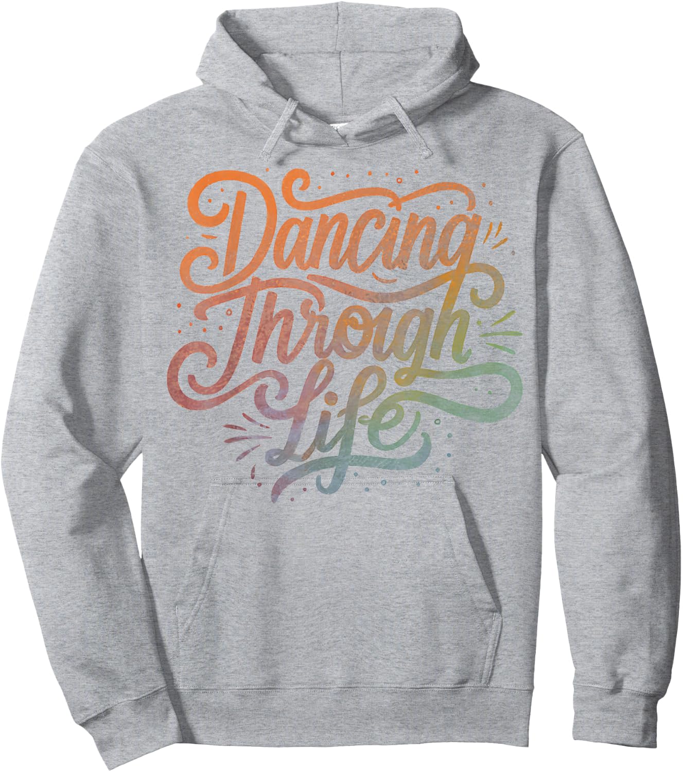 Graphic Men Women Boys Girls Dancing Through Life Apparel For Ballerinas Dancers And Hoodie - Hoodie | Ash