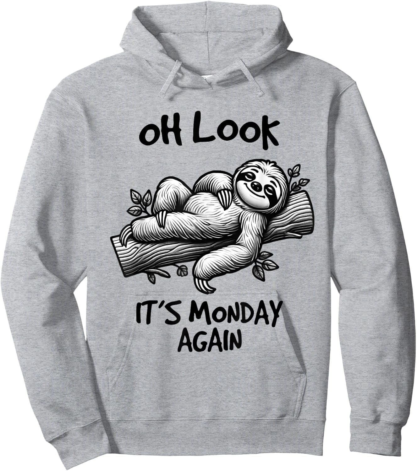 Look It's Monday Again, Funny Sloth Gifts, Men Woman Kids Hoodie - Hoodie | Ash