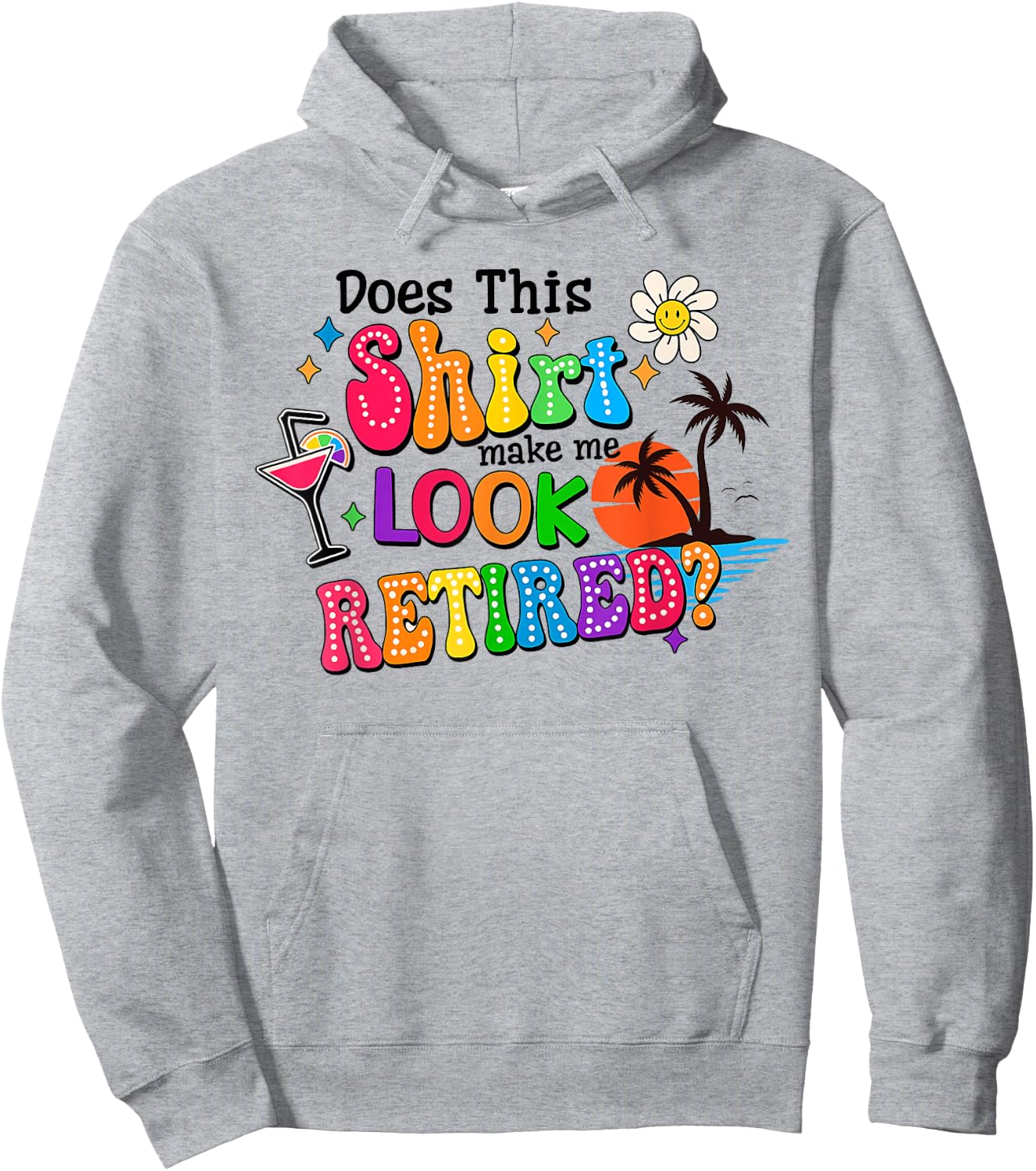 Does This Makes Me Look Retired Retirement Pensioner Hoodie - Hoodie | Ash