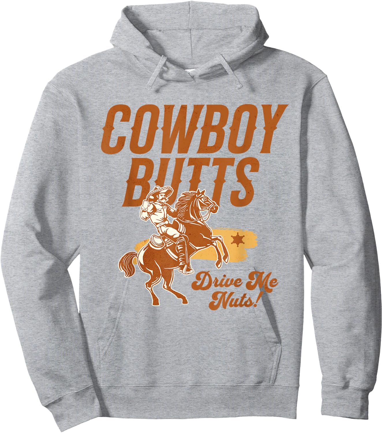 Cowboy Butts Drive Me Nuts Country Cowgirl Western Graphic Hoodie - Hoodie | Ash