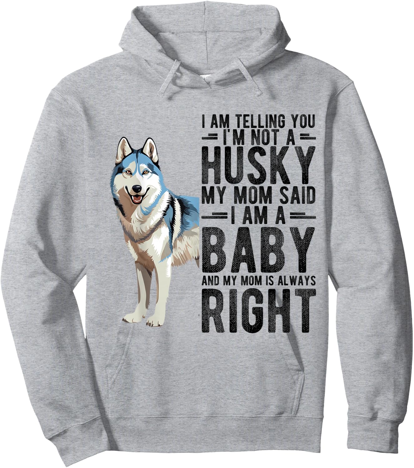 I AM TELLING YOU I'M NOT A Husky MY MOM Pet Humor Fan Hoodie - Hoodie | Ash