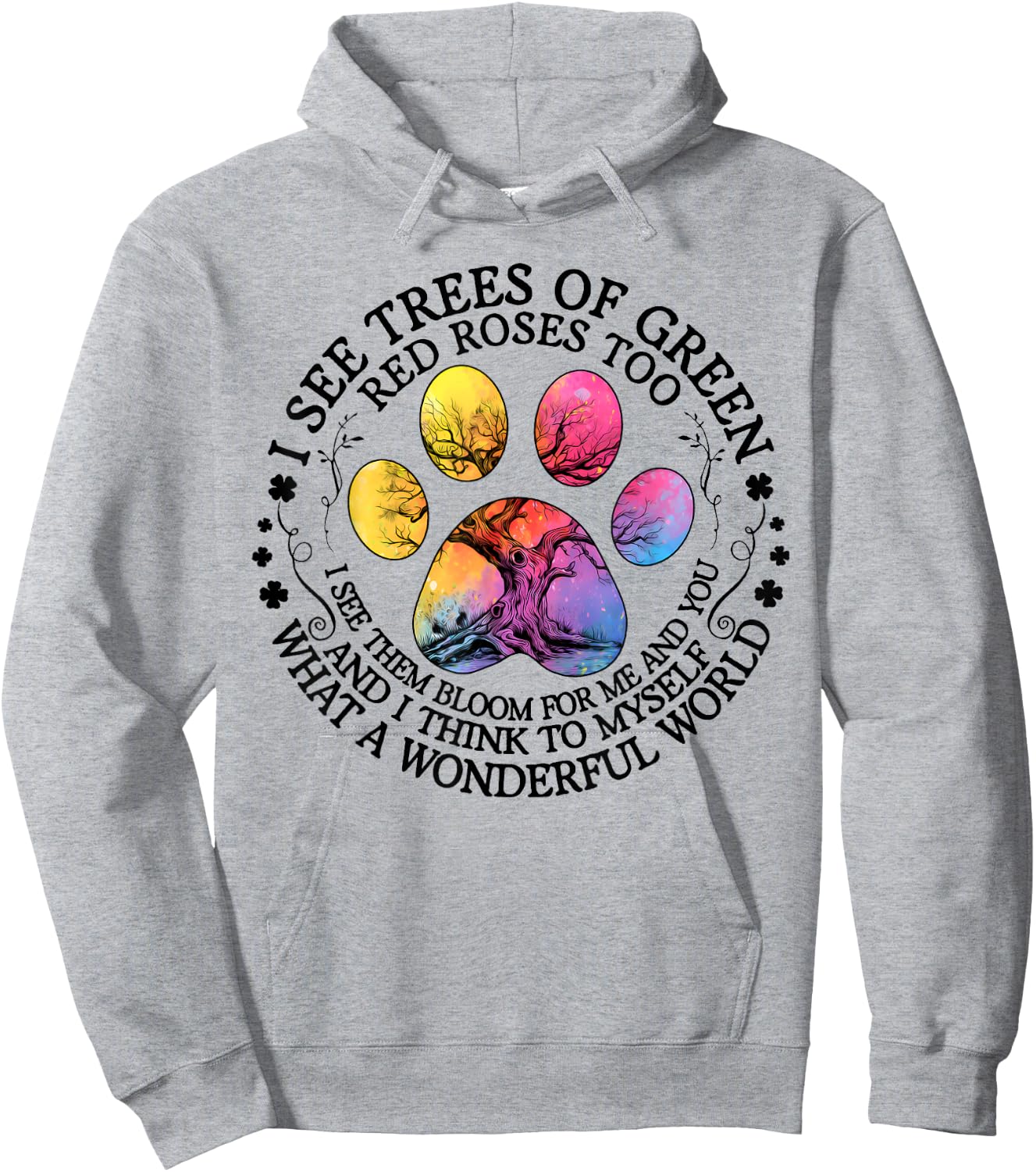 I See Trees Green Red Roses Wonderful World Earth Day Nature Hoodie - Hoodie | Ash