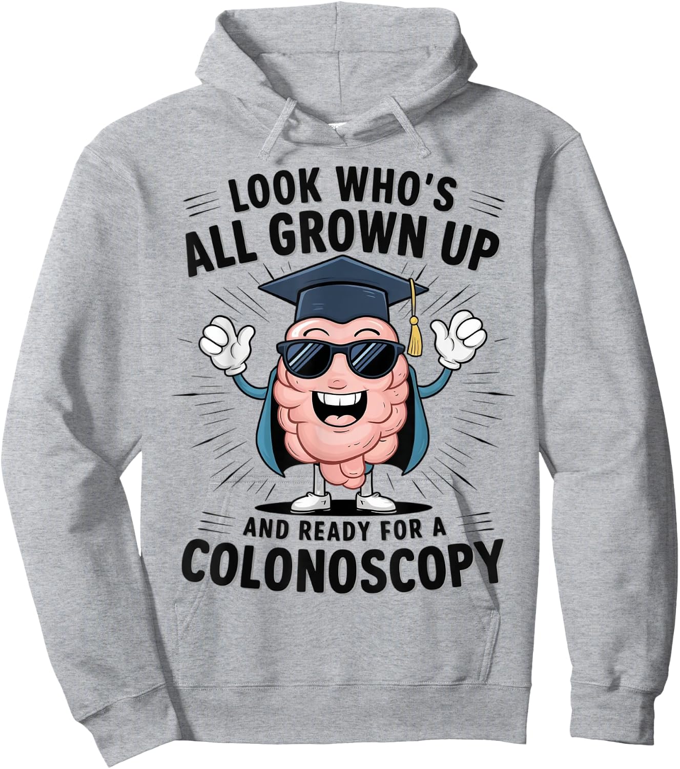 Colon Look Who's All Grown Up And Ready For A Colonoscopy Hoodie - Hoodie | Ash
