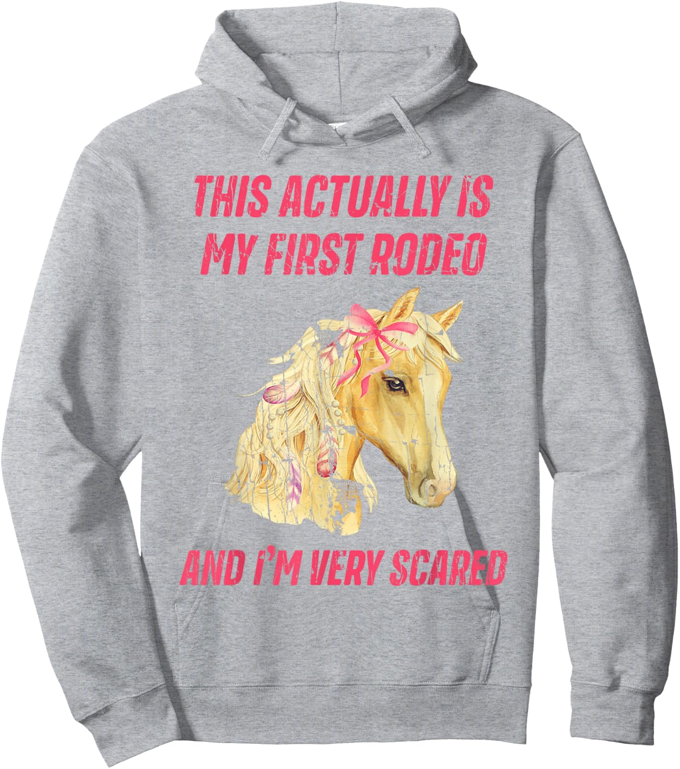 This Actually Is My First Rodeo And I'm Very Scared Hoodie - Hoodie | Ash