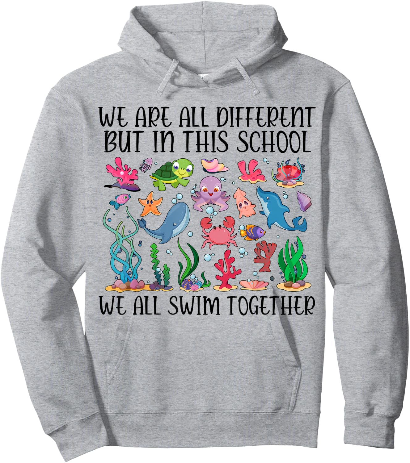 We Are Different But In This School We Swim Together Ocean Hoodie - Hoodie | Ash