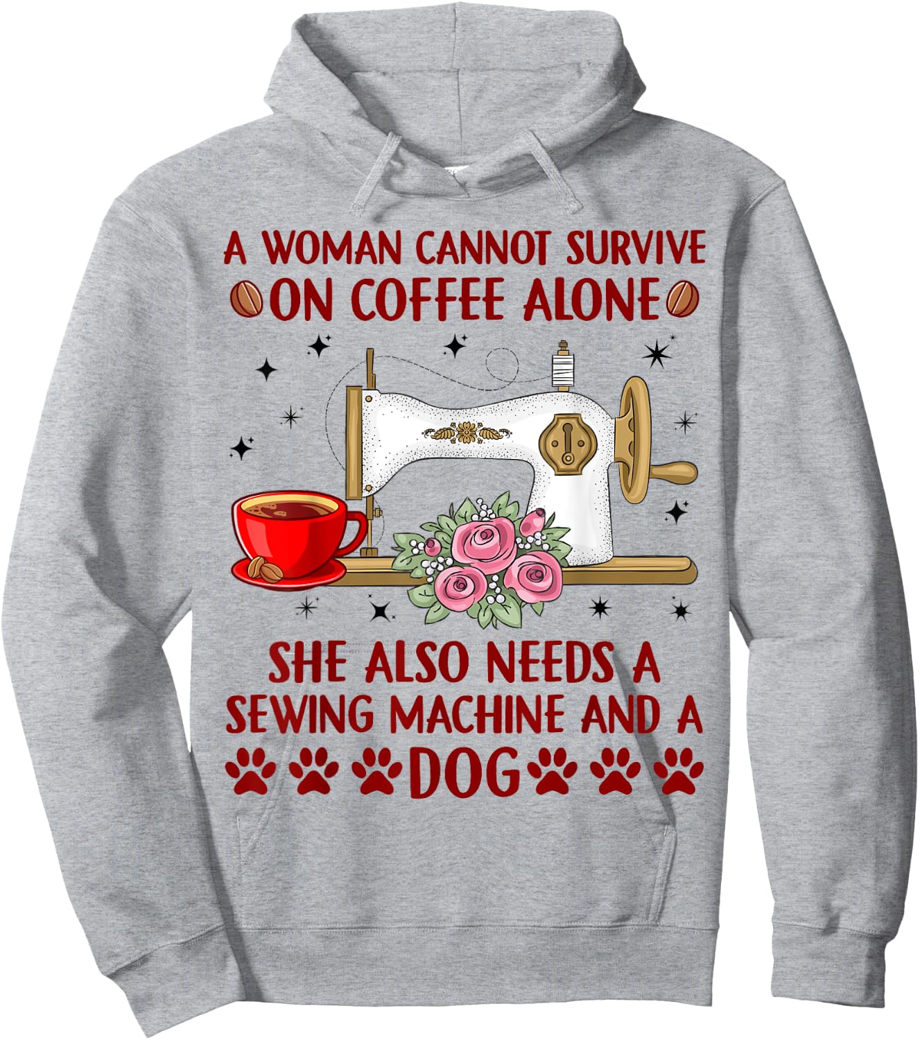 Woman Cannot Survive On Coffee Alone She Needs Sewing & Dog Hoodie - Hoodie | Ash