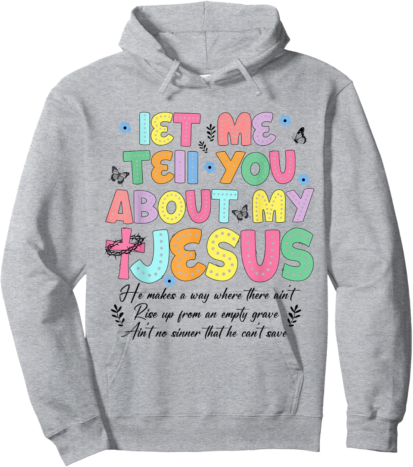 Let Me Tell You About My Jesus God Religious Bible Christian Hoodie - Hoodie | Ash