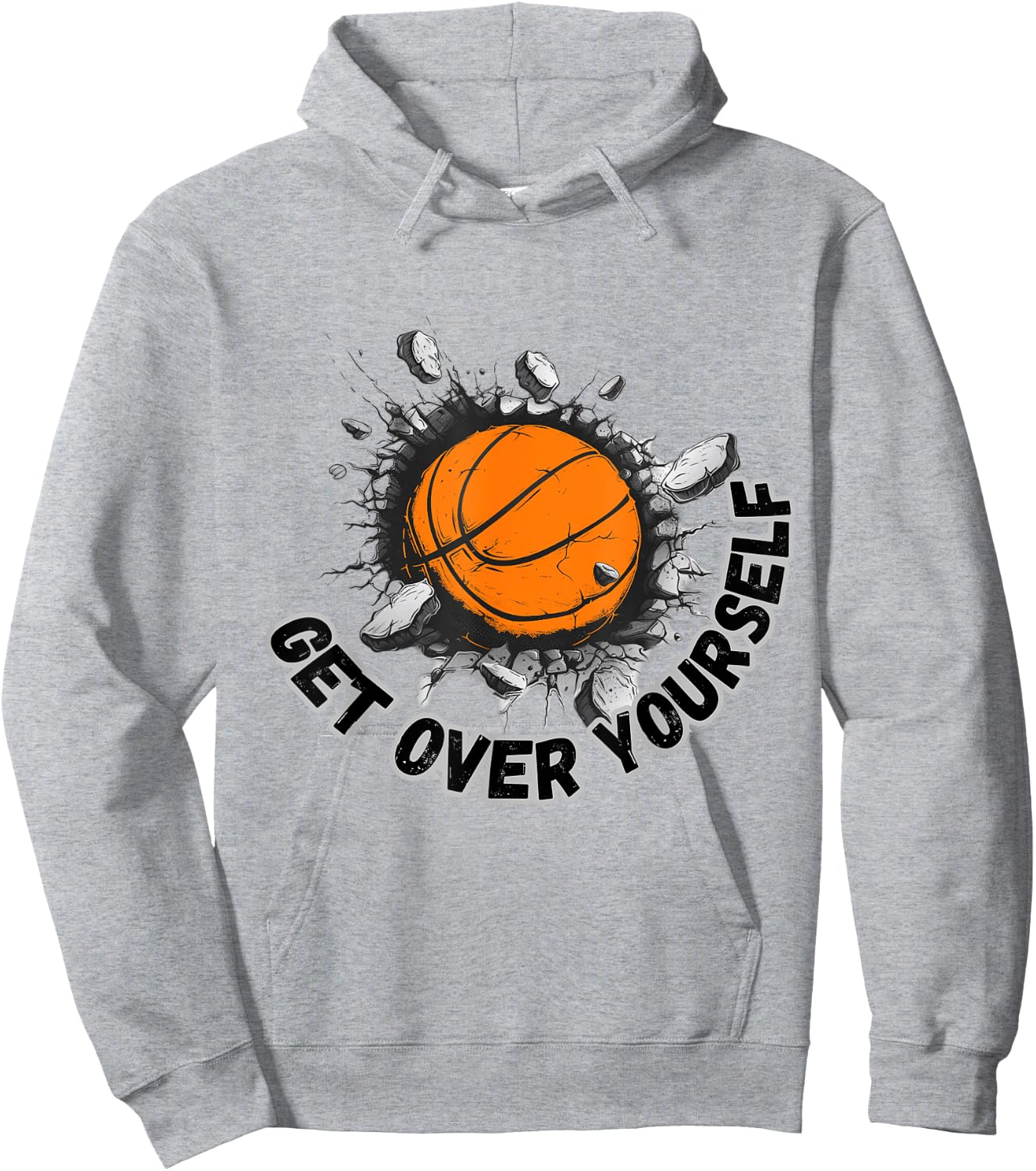 Motivational Get Over Yourself Basketball Breaking Wall Hoodie - Hoodie | Ash