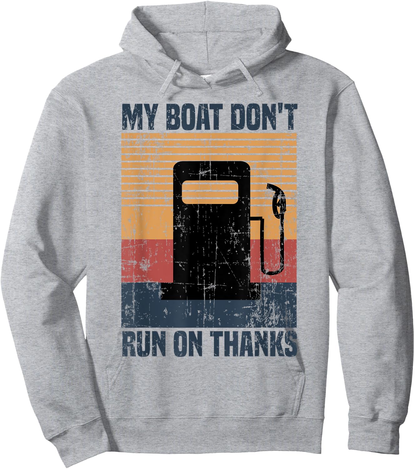 My Boat Doesn't Run On Thanks Funny Boat Owners Hoodie - Hoodie | Ash