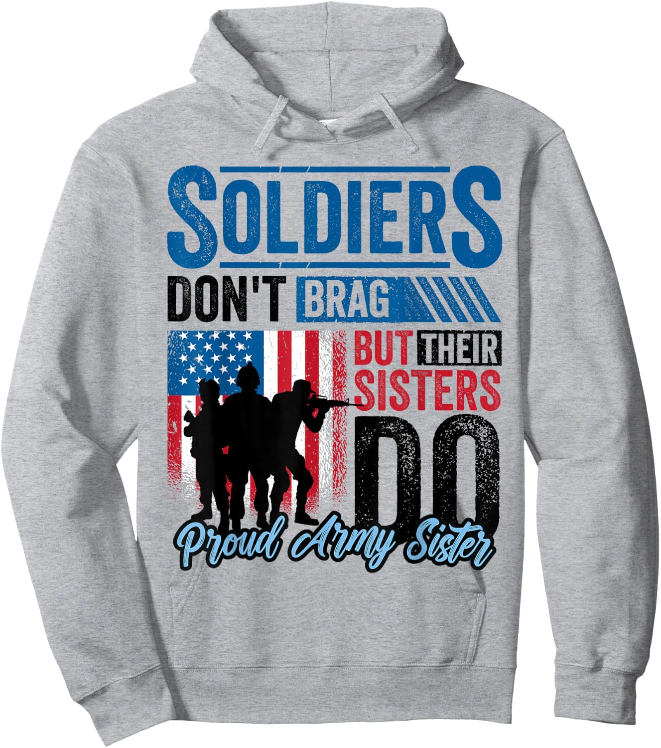 Proud Army Sister Soldiers Don't Give To Military Hoodie - Hoodie | Ash