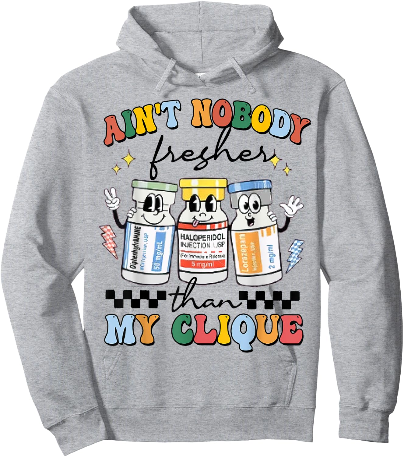 Ain't Nobody Fresher Than My Cliqu3, Benadryl Haldol Ativan Hoodie - Hoodie | Ash