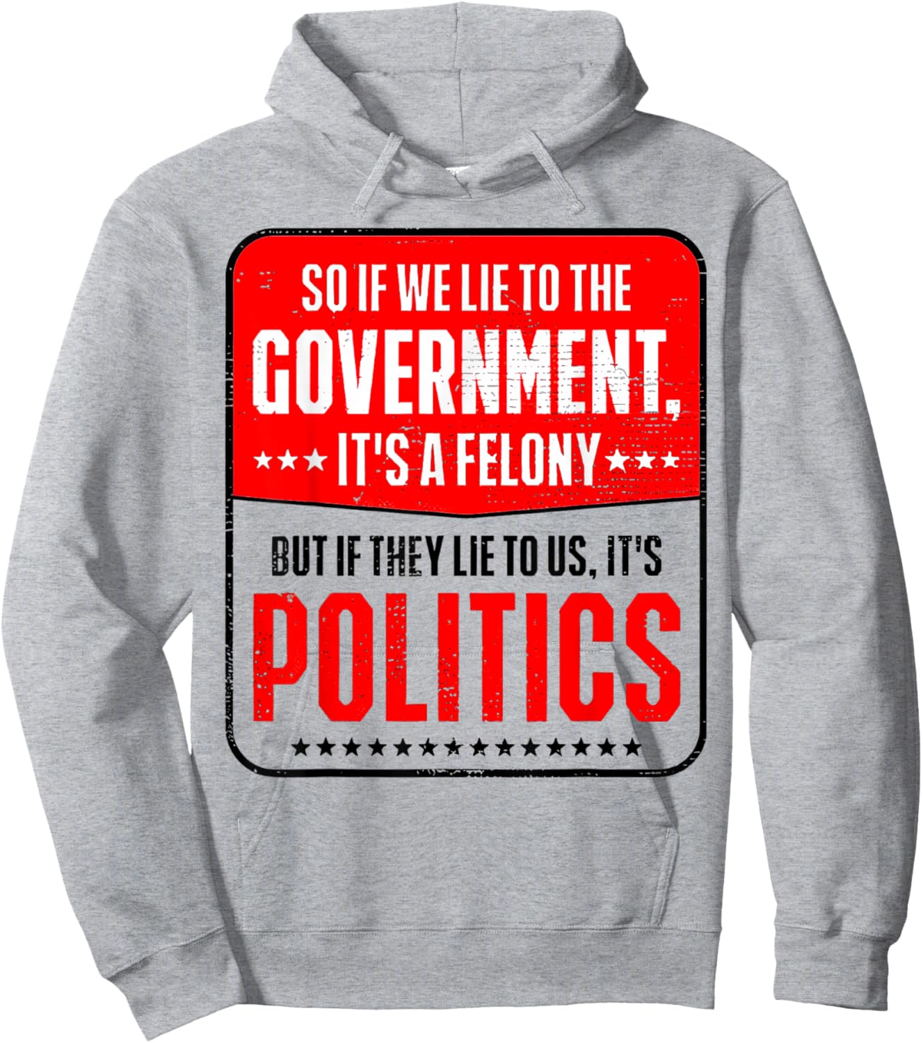 So If We Lie To The Government It's A Felony But If They Lie Hoodie - Hoodie | Ash