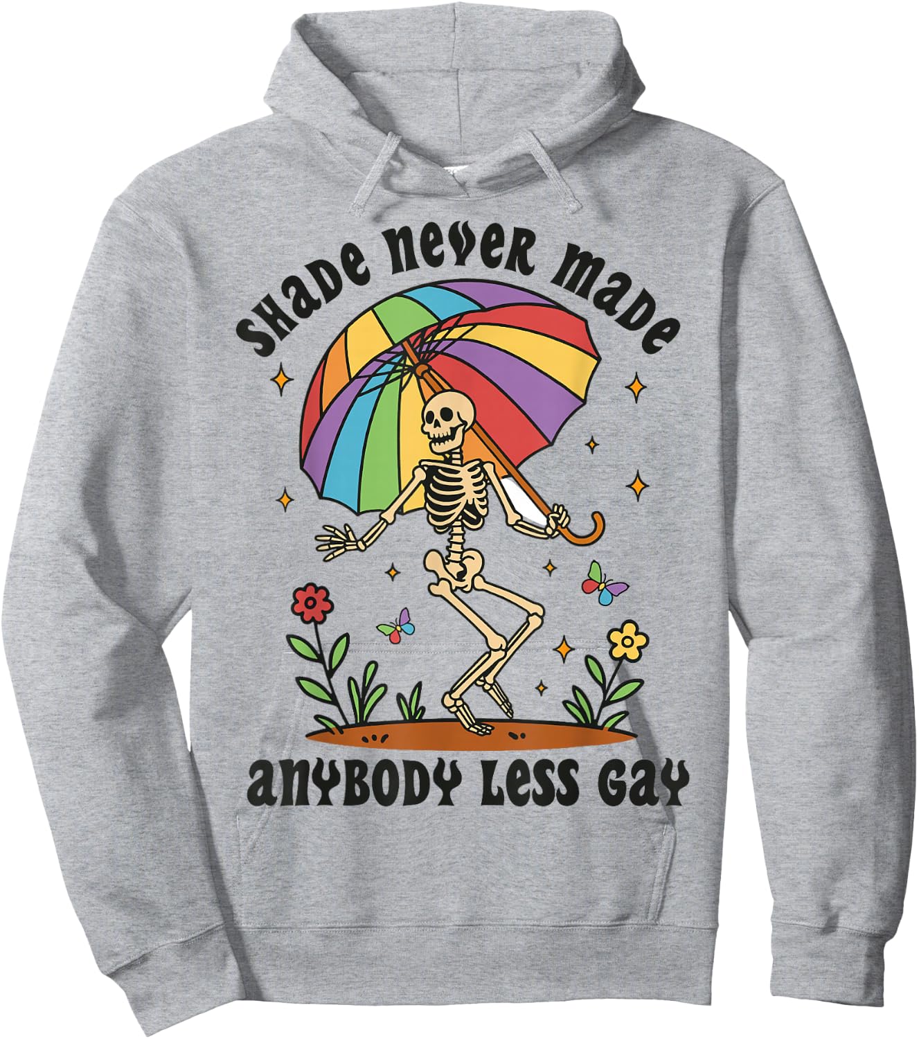 Shade Never Made Anybody Less Gay Funny Skeleton Pride Month Hoodie - Hoodie | Ash