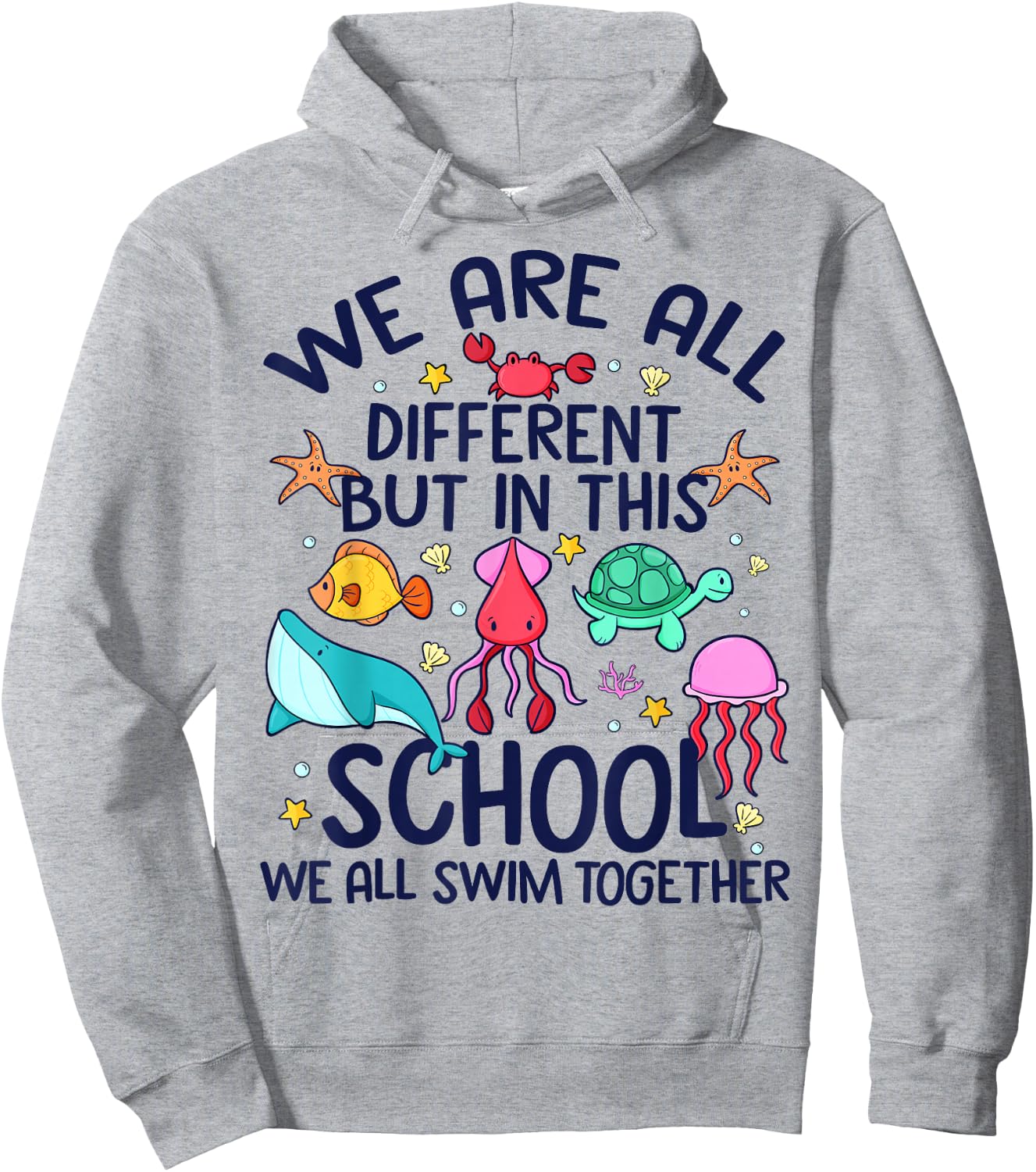 We Are Different But In This School We Swim Together Ocean Hoodie - Hoodie | Ash