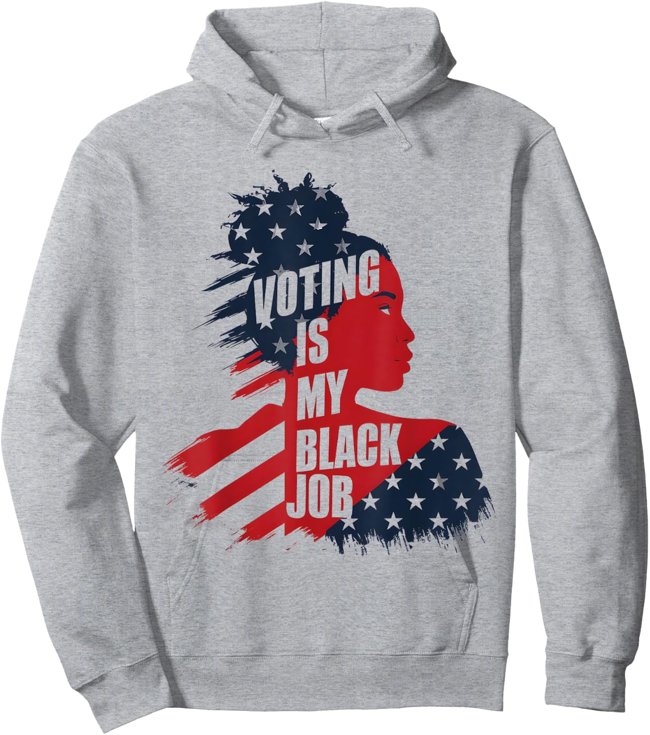 Voting Is My Black Job USA Flag - Funny Vote Political Women Men Hoodie - Hoodie | Ash