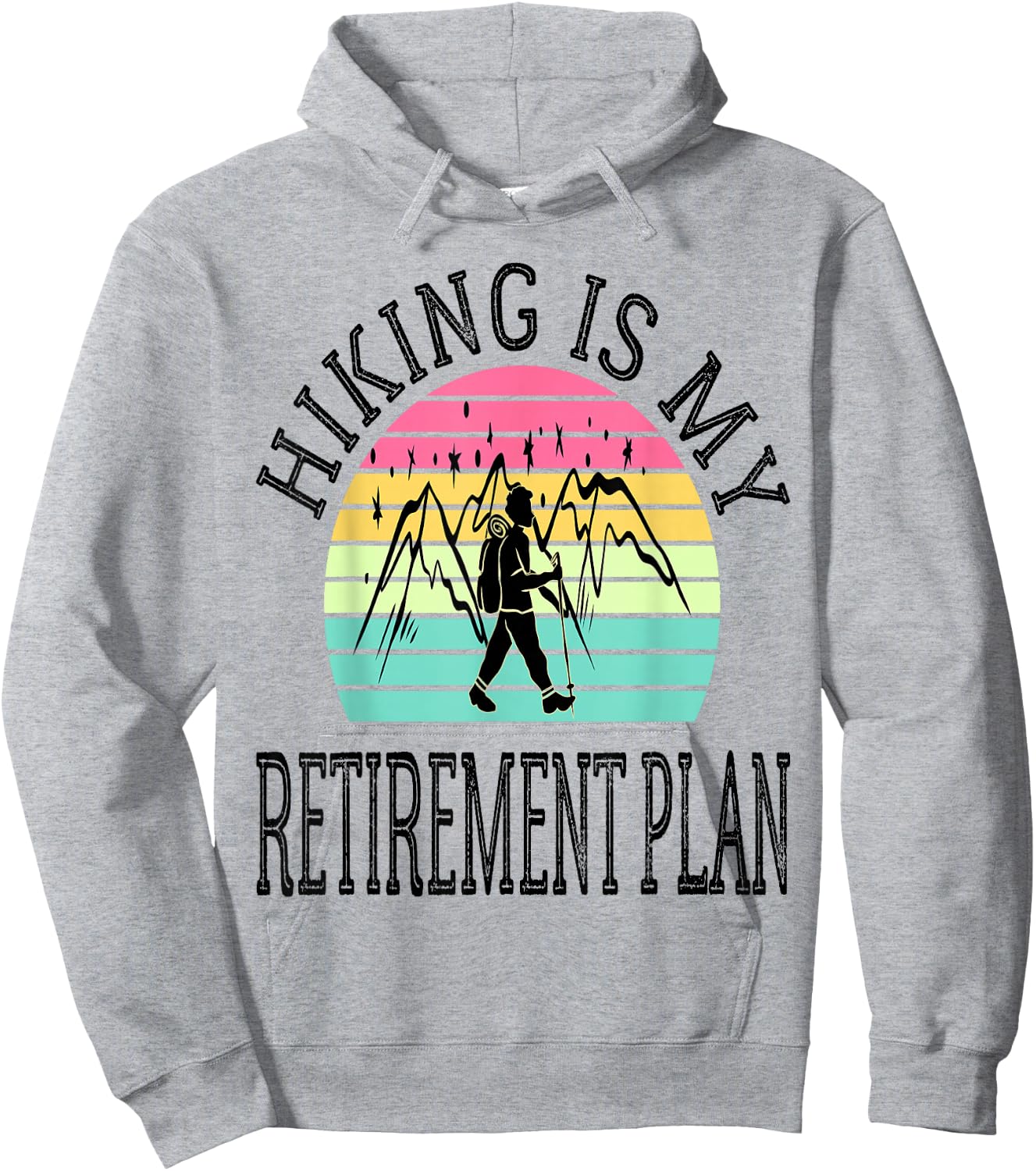 Hiking Is My Retirement Plan Mountain Hiking Retired 2026 Hoodie - Hoodie | Ash