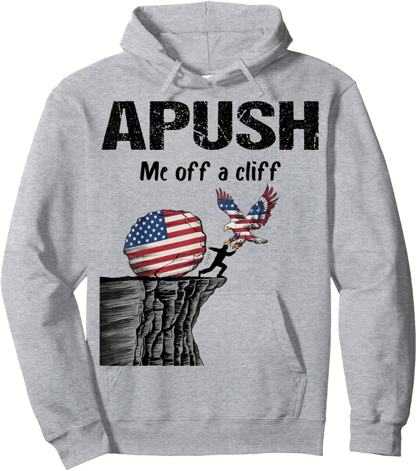 APUSH Me off a cliff Funny AP US History Hoodie - Hoodie | Ash