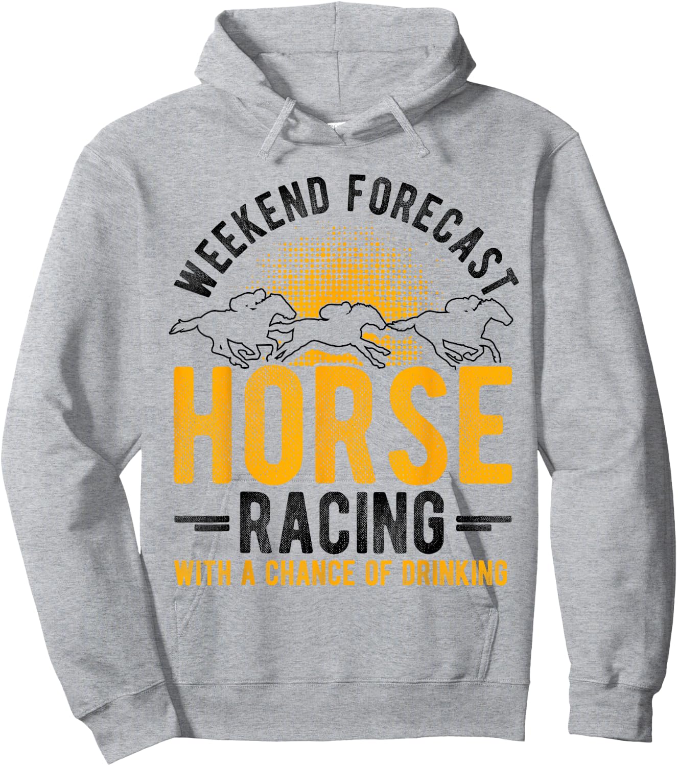 Weekend Forecast Horse Racing with a Chance of Drinking Hoodie - Hoodie | Ash