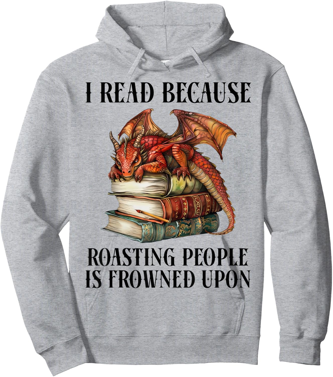 I Read Because Roasting People is Frowned Upon Dragon Book Hoodie - Hoodie | Ash