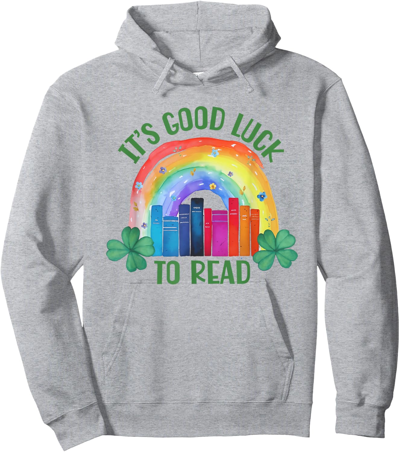 It's Good Luck to Read St Patrick's Day Teacher Librarian Hoodie - Hoodie | Ash