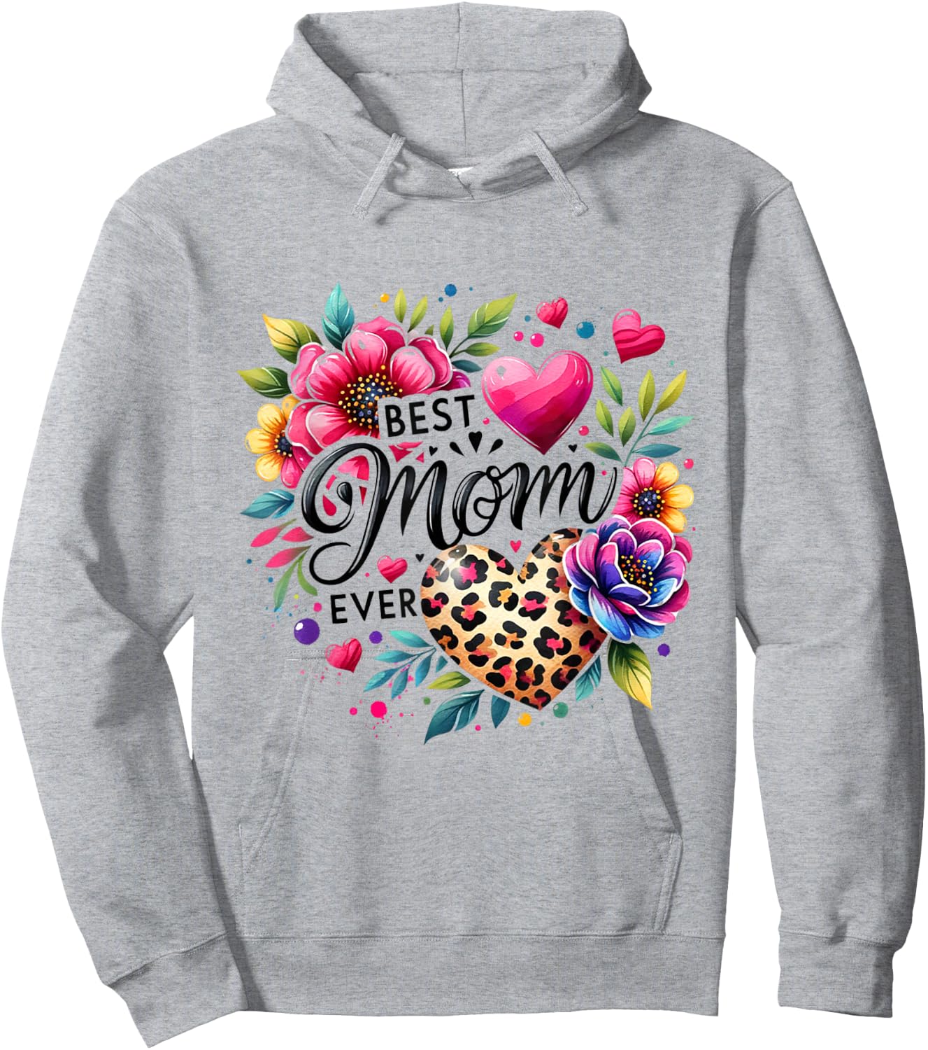 Best Mom Ever Flower Leopard Mommy Mama Mother's Day Wife Hoodie - Hoodie | Ash