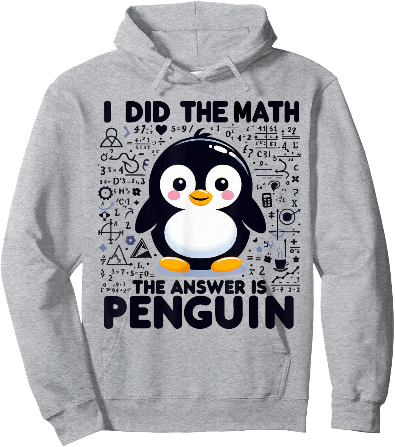 I Did the Math the Answer Is Penguin - Funny Penguin Lover Hoodie - Hoodie | Ash