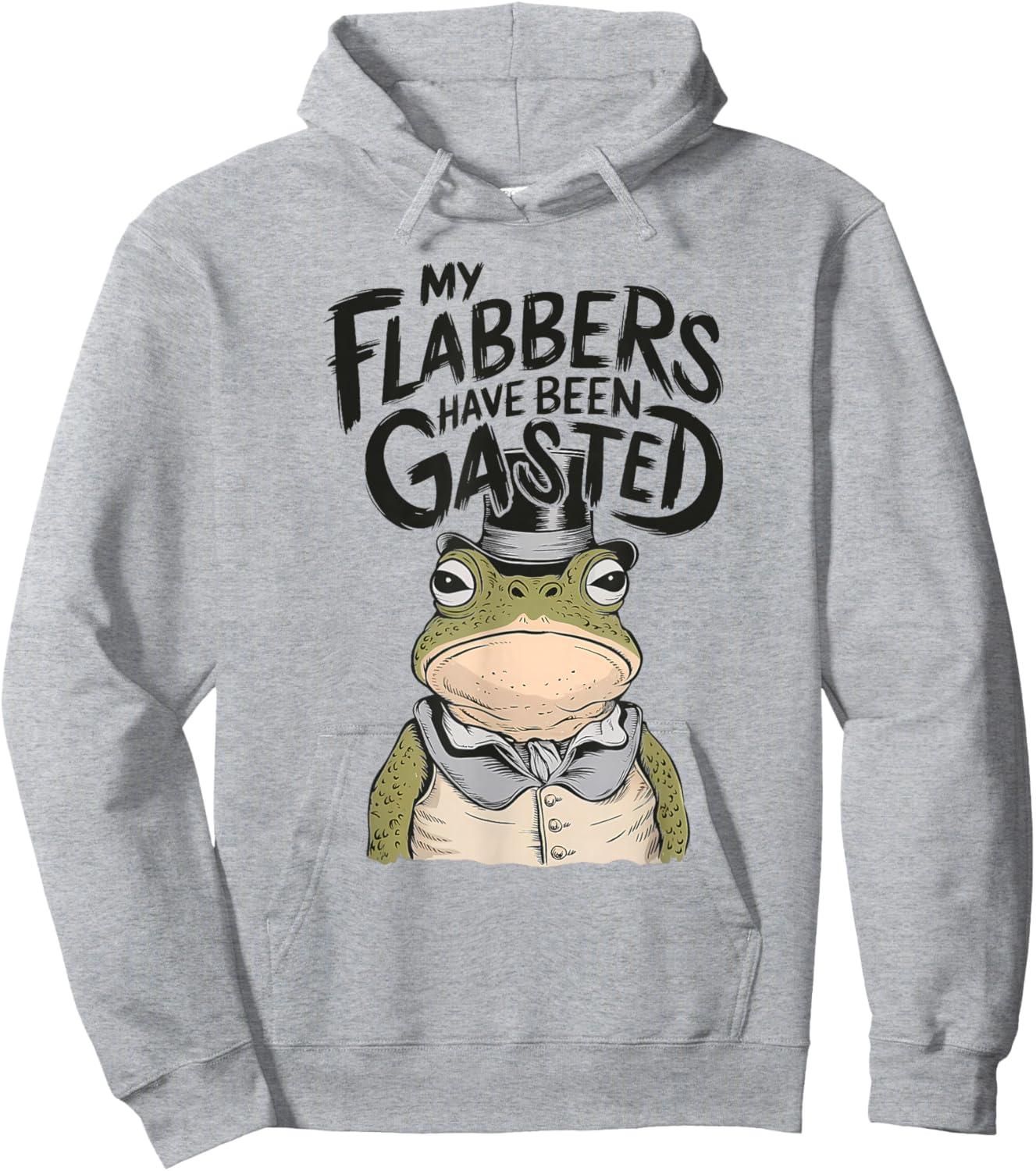 My Flabbers Have Been Gasted Funny Toad Frog Hoodie - Hoodie | Ash