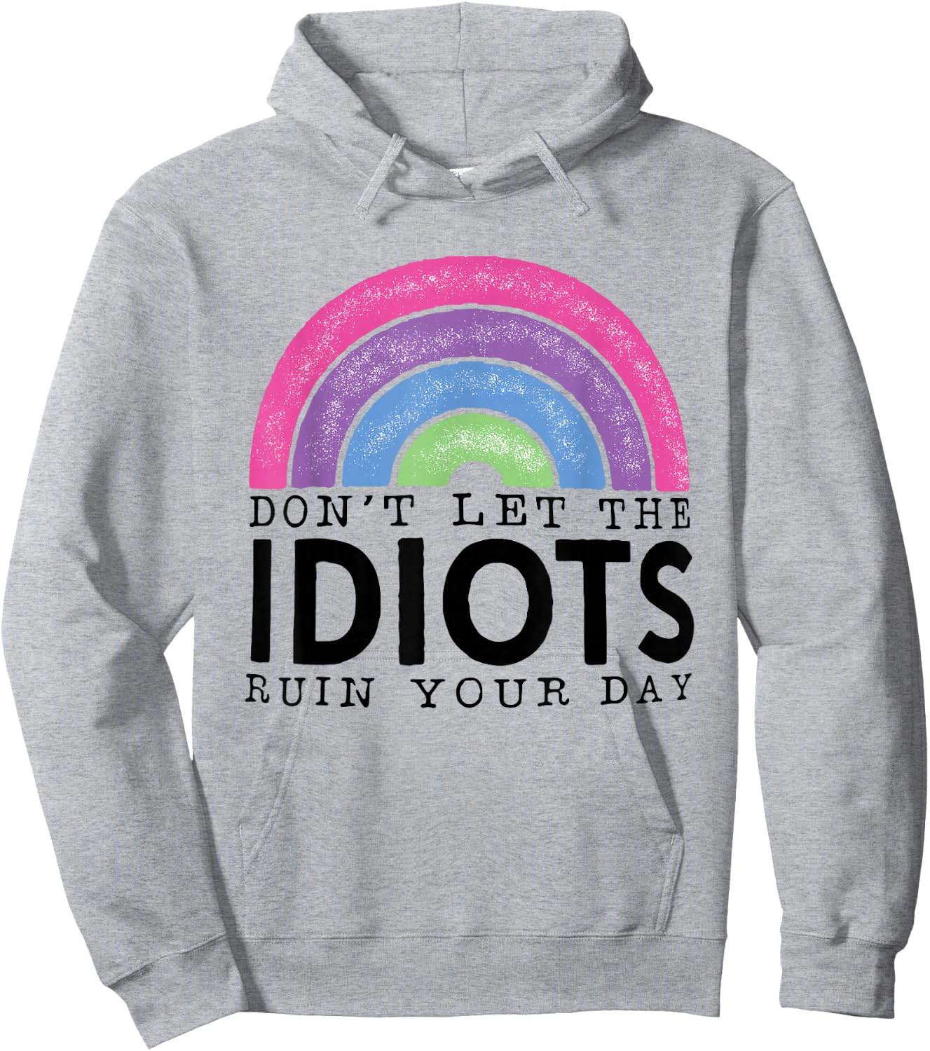 Rainbow Retro Don't Let Idiots Ruin Your Day Funny Hoodie - Hoodie | Ash