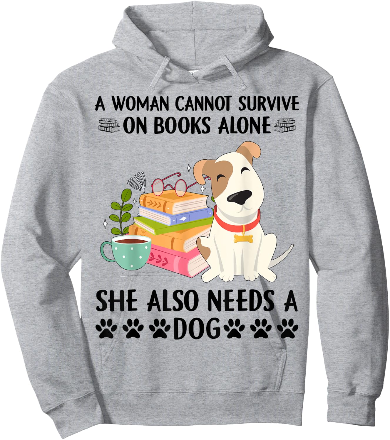 A woman cannot survive on books alone she also needs a dog Hoodie - Hoodie | Ash