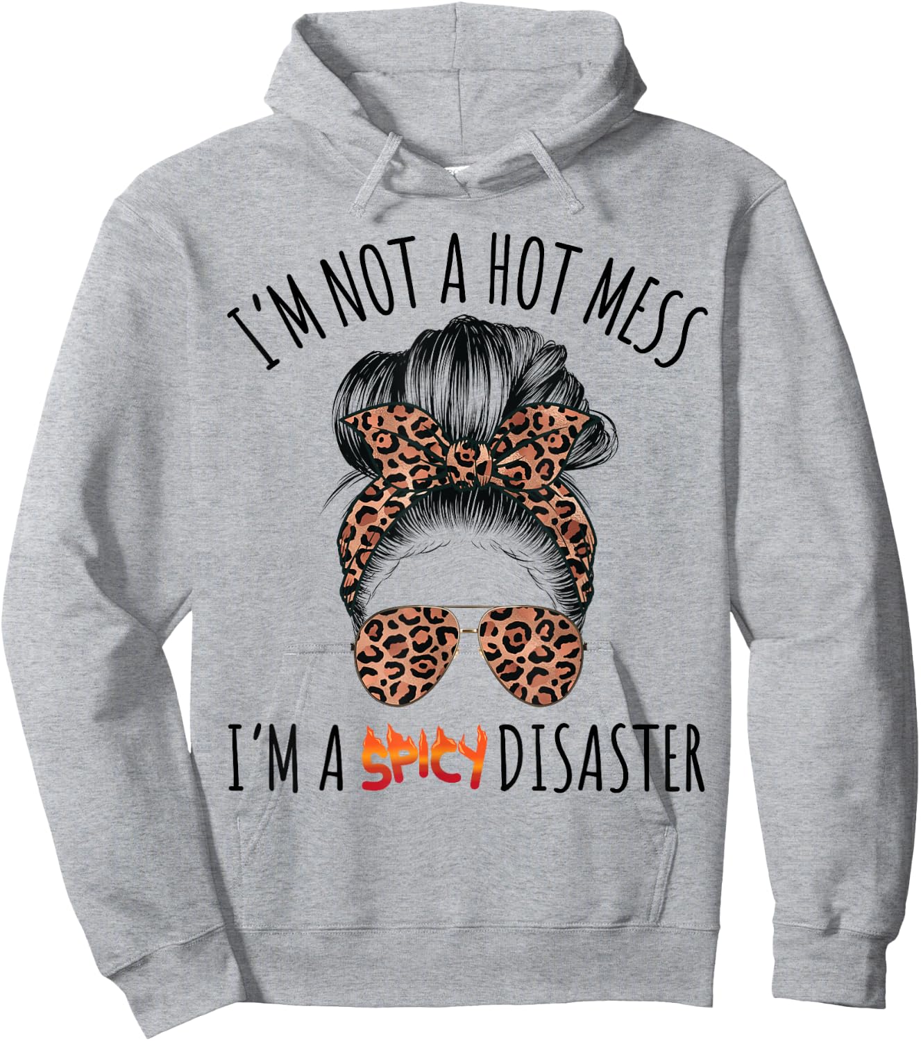 I'm a Spicy Disaster Funny Messy Bun Sarcastic Mom Cute Hoodie - Hoodie | Ash