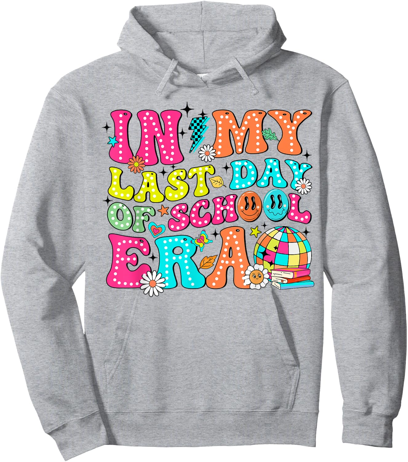 In My Last Day Of School Era Disco Teacher Boy Girl Summer Hoodie - Hoodie | Ash