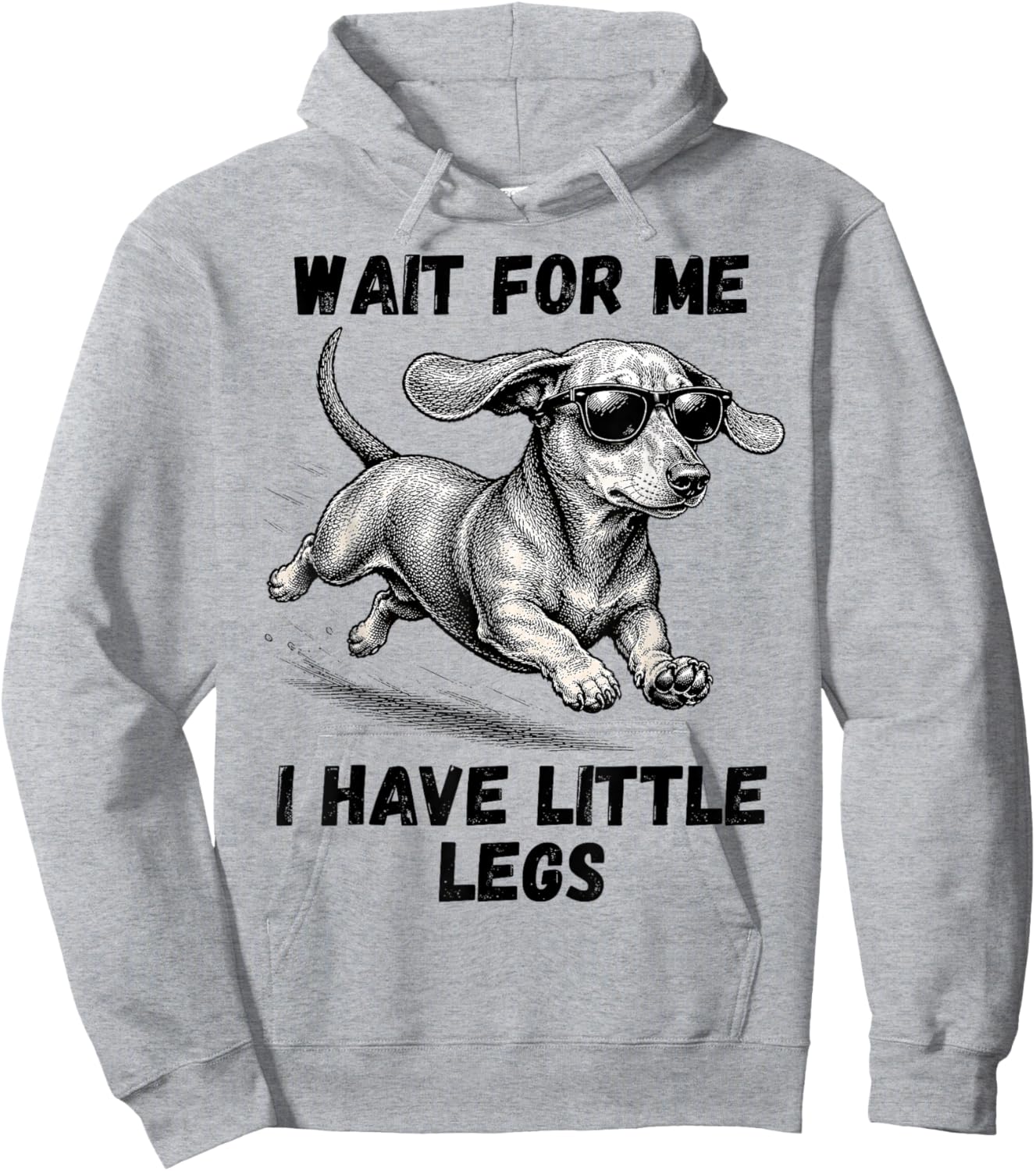 Wait for Me I Have Little Legs Dachshund Funny Dog Mom Hoodie - Hoodie | Ash