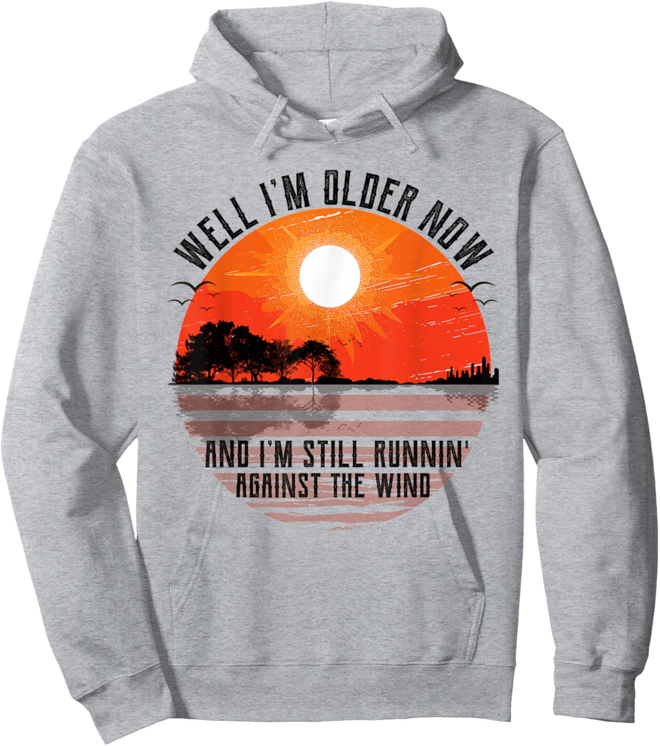 Well Im Older Now But Im Still Running Against The Wind Hoodie - Hoodie | Ash