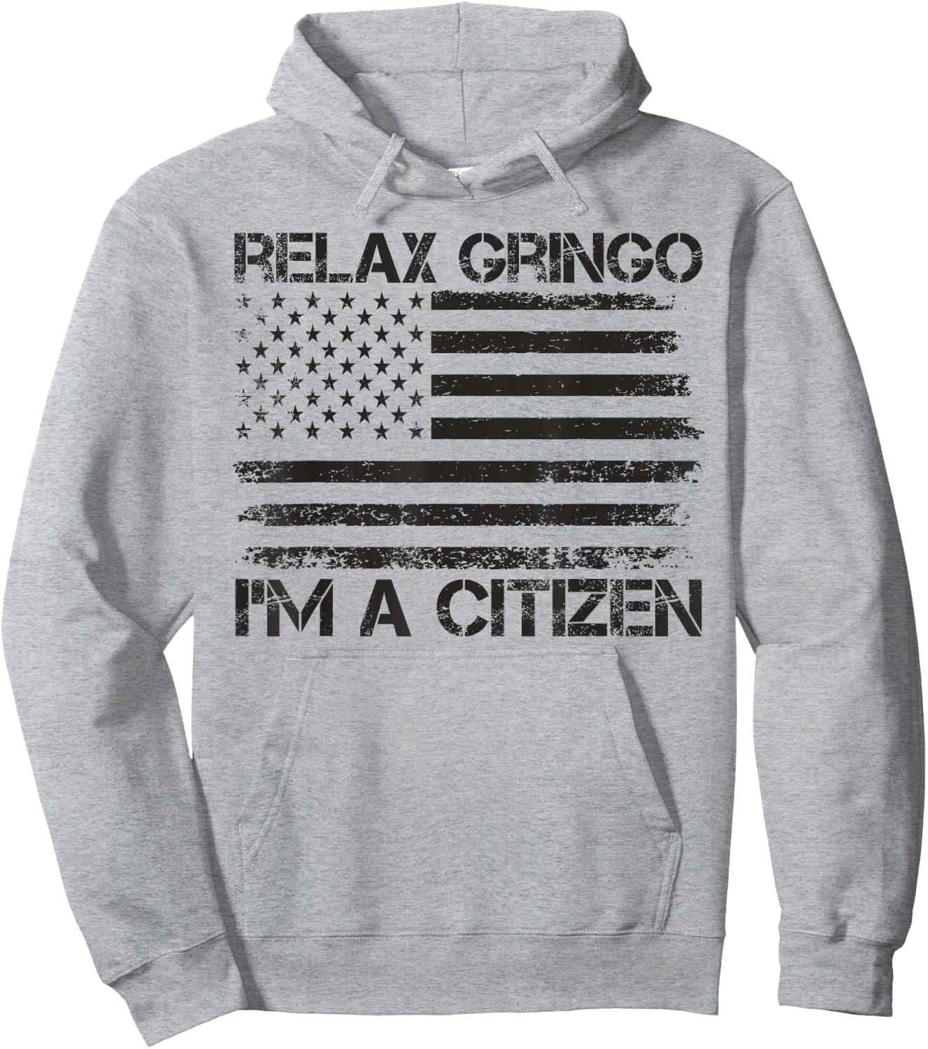 Relax Gringo I'm a Citizen USA Flag New American Citizen Hoodie - Hoodie | Ash